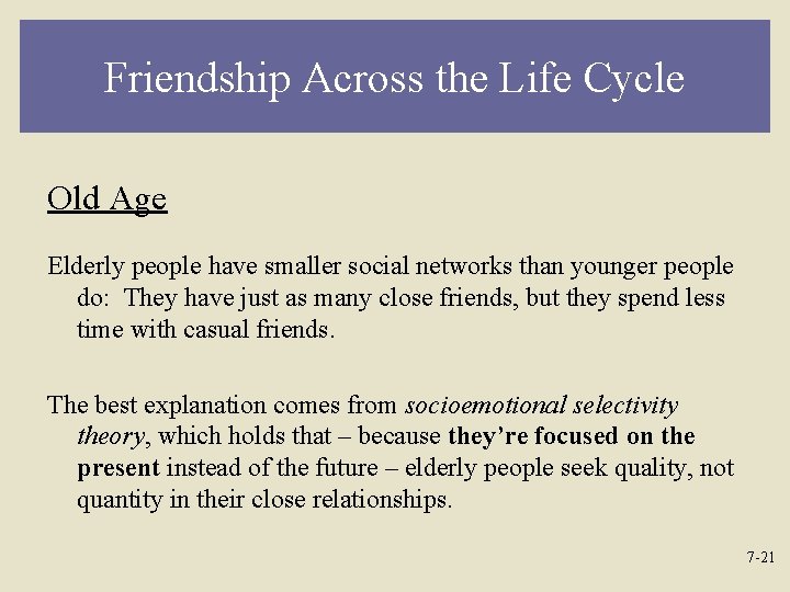 Friendship Across the Life Cycle Old Age Elderly people have smaller social networks than