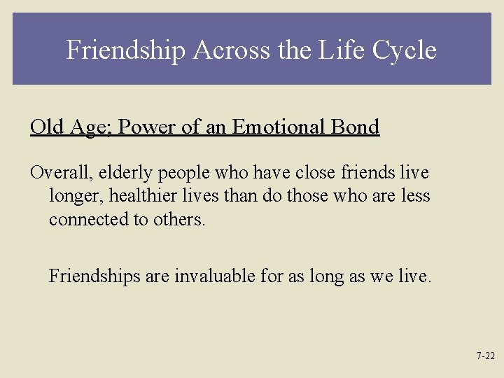 Friendship Across the Life Cycle Old Age; Power of an Emotional Bond Overall, elderly