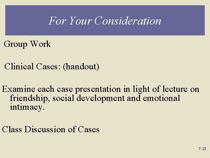 For Your Consideration Group Work Clinical Cases: (handout) Examine each case presentation in light