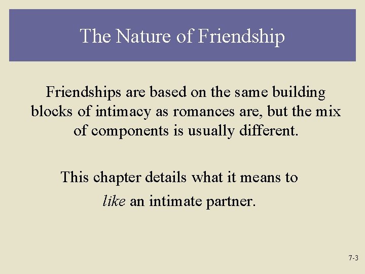 The Nature of Friendships are based on the same building blocks of intimacy as