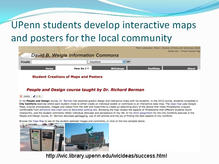 UPenn students develop interactive maps and posters for the local community http: //wic. library.