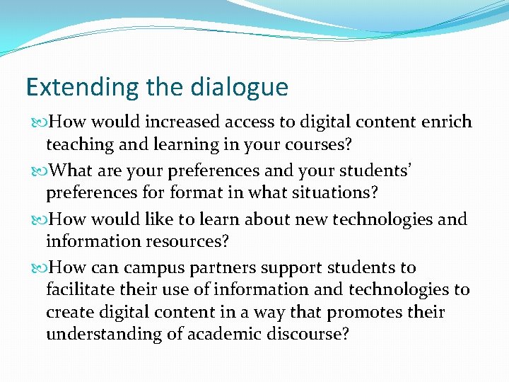 Extending the dialogue How would increased access to digital content enrich teaching and learning