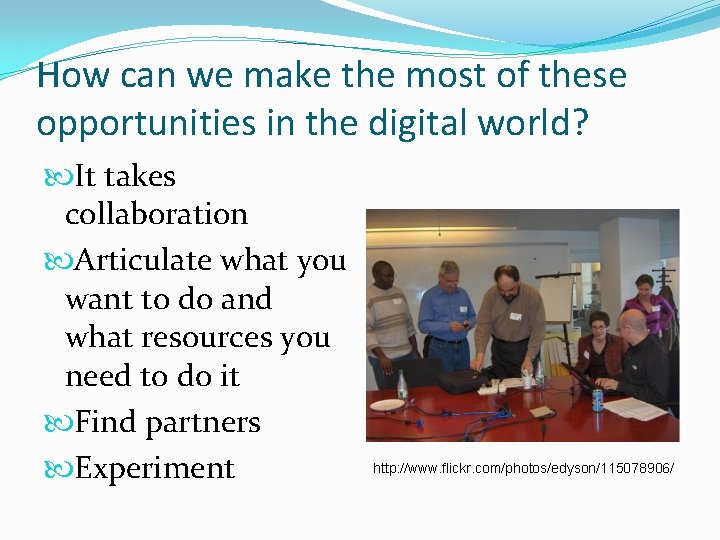 How can we make the most of these opportunities in the digital world? It