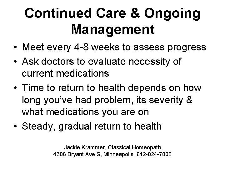 Continued Care & Ongoing Management • Meet every 4 -8 weeks to assess progress