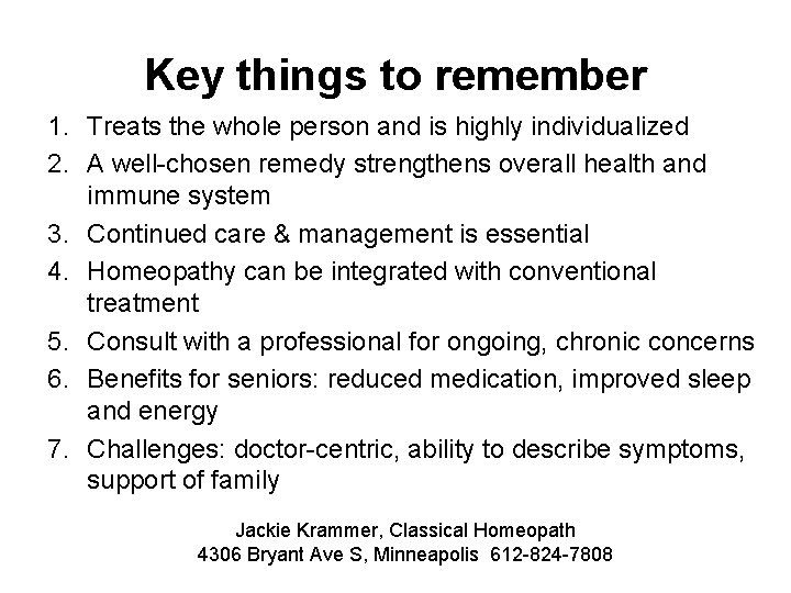 Key things to remember 1. Treats the whole person and is highly individualized 2.