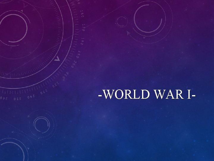 -WORLD WAR I- 