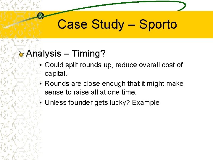 Case Study – Sporto Analysis – Timing? • Could split rounds up, reduce overall