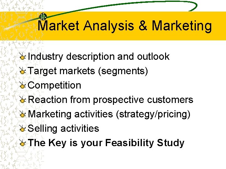Market Analysis & Marketing Industry description and outlook Target markets (segments) Competition Reaction from