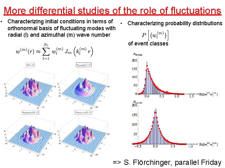 More differential studies of the role of fluctuations • Characterizing initial conditions in terms