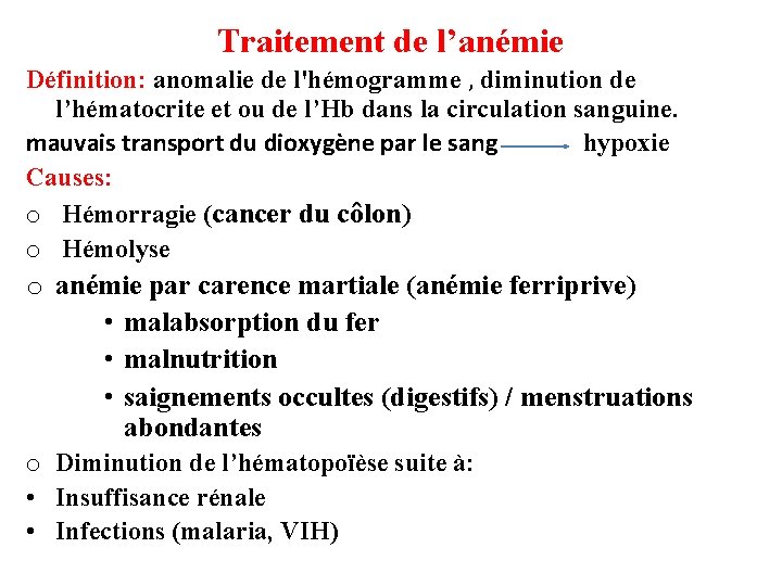 Traitement de l’anémie Définition: anomalie de l'hémogramme , diminution de l’hématocrite et ou de