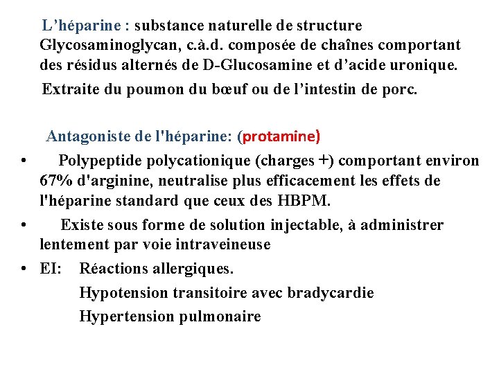 L’héparine : substance naturelle de structure Glycosaminoglycan, c. à. d. composée de chaînes comportant