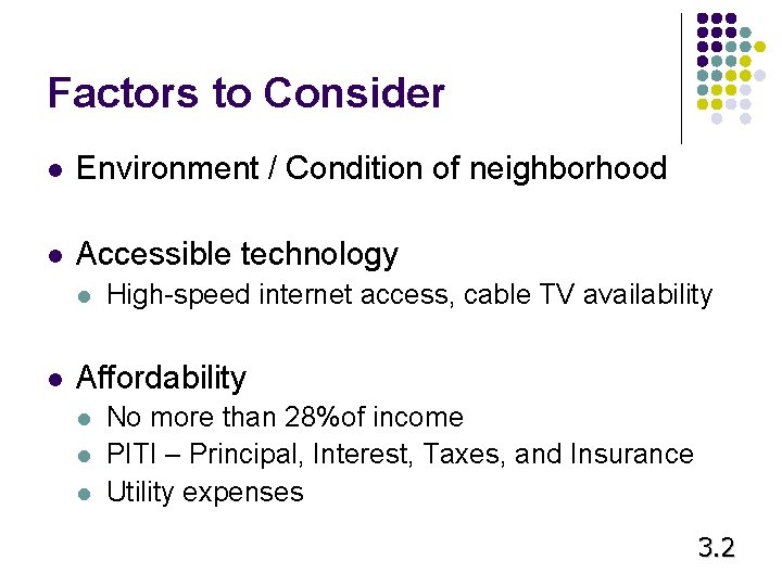 Factors to Consider l Environment / Condition of neighborhood l Accessible technology l l Factors to Consider l Environment / Condition of neighborhood l Accessible technology l l