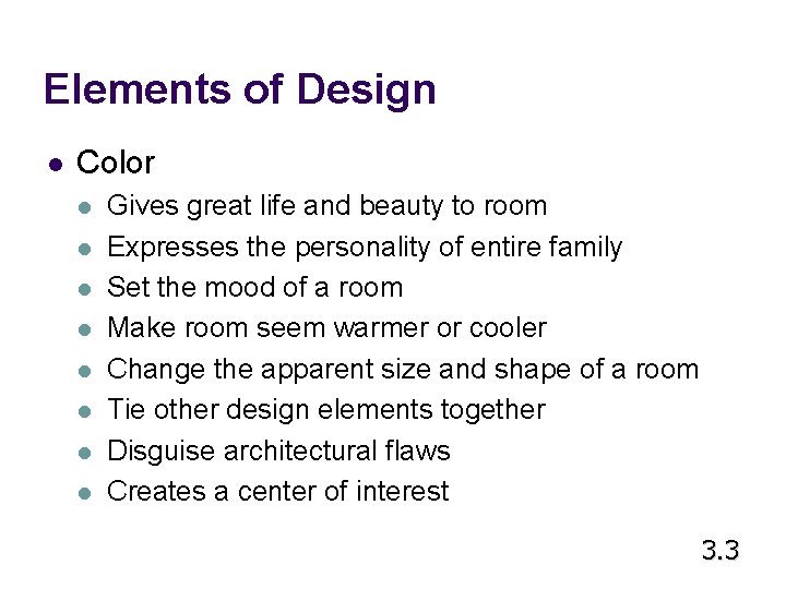 Elements of Design l Color l l l l Gives great life and beauty Elements of Design l Color l l l l Gives great life and beauty