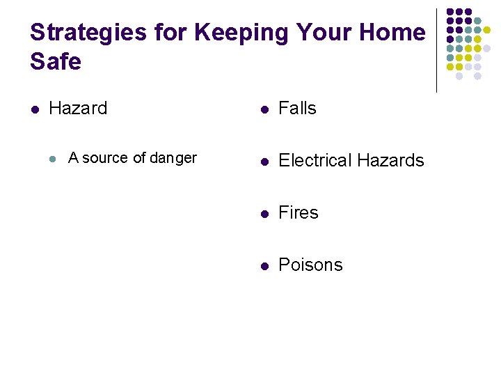 Strategies for Keeping Your Home Safe l Hazard l A source of danger l