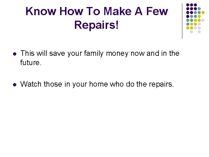 Know How To Make A Few Repairs! l This will save your family money