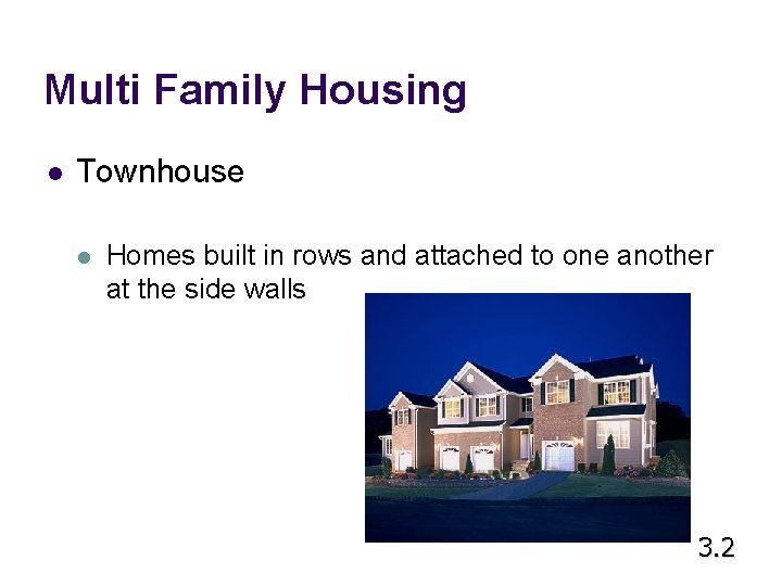 Multi Family Housing l Townhouse l Homes built in rows and attached to one