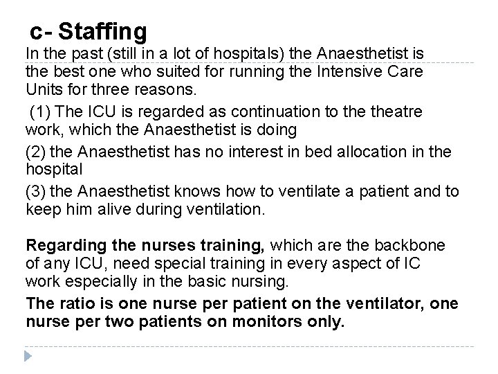 c- Staffing In the past (still in a lot of hospitals) the Anaesthetist is c- Staffing In the past (still in a lot of hospitals) the Anaesthetist is