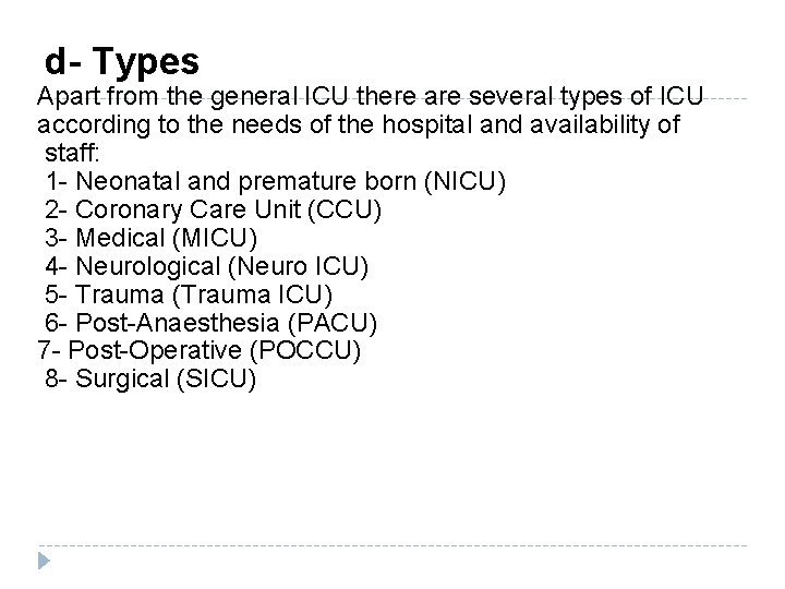 d- Types Apart from the general ICU there are several types of ICU according d- Types Apart from the general ICU there are several types of ICU according