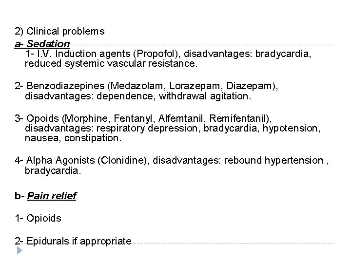 2) Clinical problems a- Sedation 1 - I. V. Induction agents (Propofol), disadvantages: bradycardia, 2) Clinical problems a- Sedation 1 - I. V. Induction agents (Propofol), disadvantages: bradycardia,