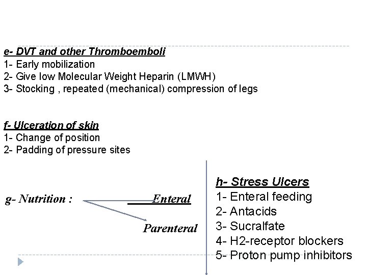 e- DVT and other Thromboemboli 1 - Early mobilization 2 - Give low Molecular e- DVT and other Thromboemboli 1 - Early mobilization 2 - Give low Molecular