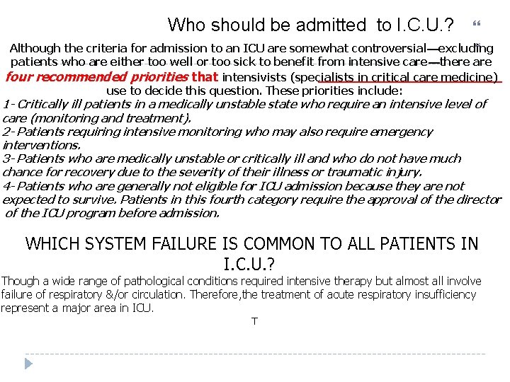 Who should be admitted to I. C. U. ? Although the criteria for admission Who should be admitted to I. C. U. ? Although the criteria for admission