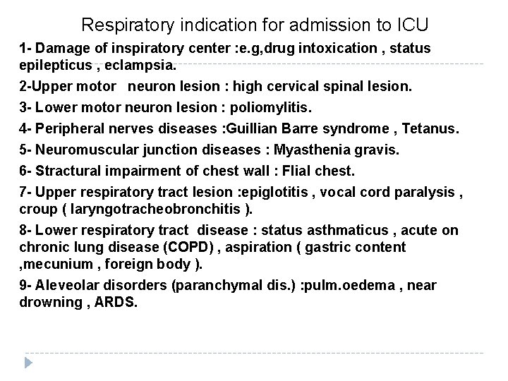 Respiratory indication for admission to ICU 1 - Damage of inspiratory center : e. Respiratory indication for admission to ICU 1 - Damage of inspiratory center : e.