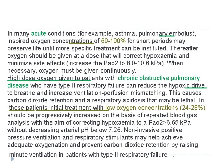 In many acute conditions (for example, asthma, pulmonary embolus), inspired oxygen concentrations of 60 In many acute conditions (for example, asthma, pulmonary embolus), inspired oxygen concentrations of 60
