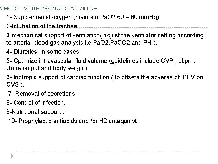 MENT OF ACUTE RESPIRATORY FAILURE: 1 - Supplemental oxygen (maintain Pa. O 2 60 MENT OF ACUTE RESPIRATORY FAILURE: 1 - Supplemental oxygen (maintain Pa. O 2 60