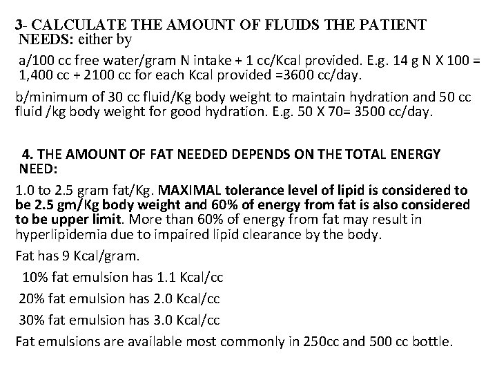 3 - CALCULATE THE AMOUNT OF FLUIDS THE PATIENT NEEDS: either by a/100 cc 3 - CALCULATE THE AMOUNT OF FLUIDS THE PATIENT NEEDS: either by a/100 cc