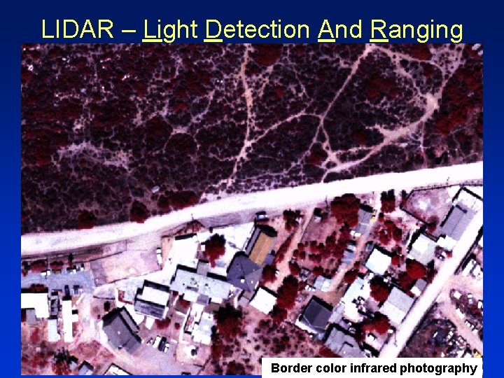 LIDAR – Light Detection And Ranging San Diego State University Border color infrared photography LIDAR – Light Detection And Ranging San Diego State University Border color infrared photography