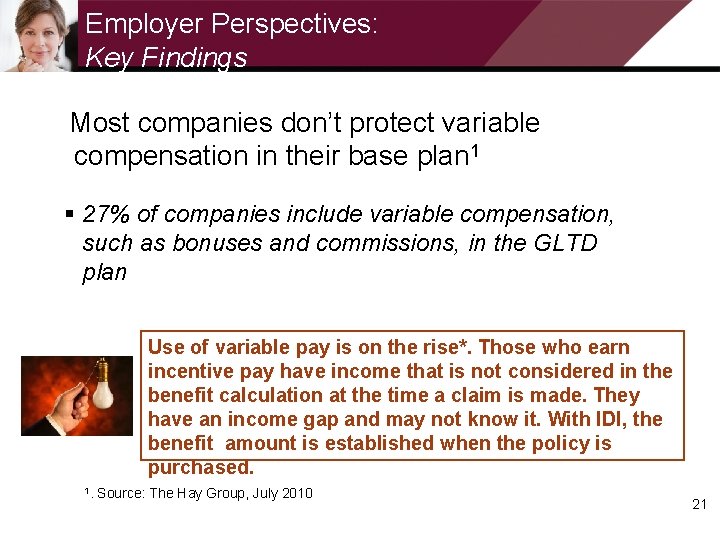 Employer Perspectives: Key Findings Most companies don’t protect variable compensation in their base plan