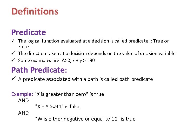 Definitions Predicate ü The logical function evaluated at a decision is called predicate :