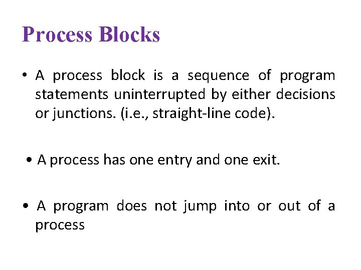 Process Blocks • A process block is a sequence of program statements uninterrupted by