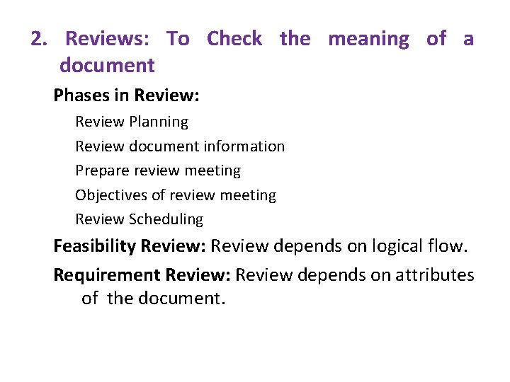 2. Reviews: To Check the meaning of a document Phases in Review: Review Planning