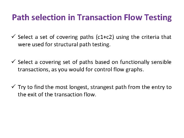 Path selection in Transaction Flow Testing ü Select a set of covering paths (c