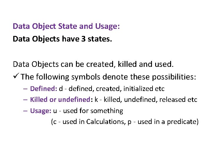 Data Object State and Usage: Data Objects have 3 states. Data Objects can be