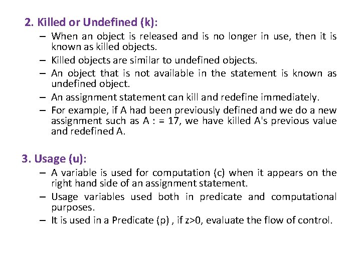  2. Killed or Undefined (k): – When an object is released and is