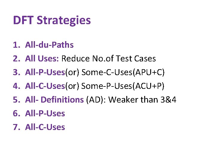 DFT Strategies 1. 2. 3. 4. 5. 6. 7. All-du-Paths All Uses: Reduce No.