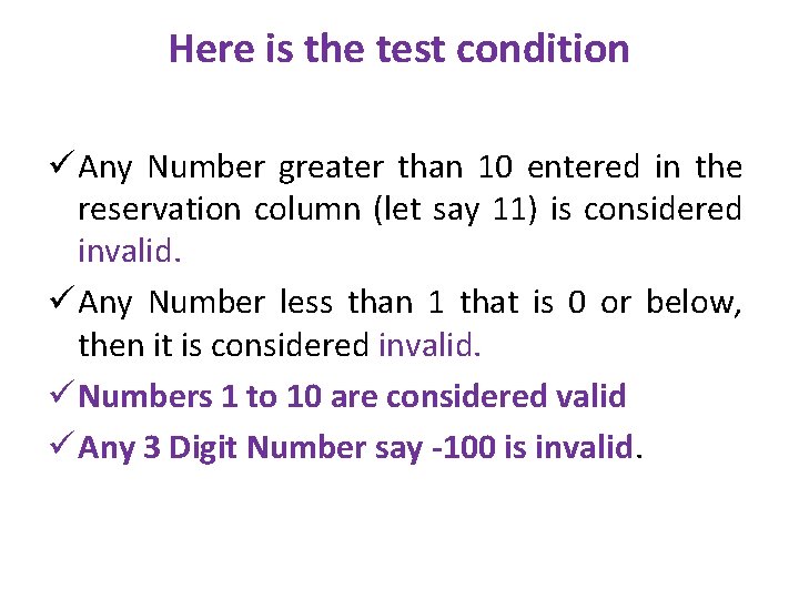 Here is the test condition ü Any Number greater than 10 entered in the