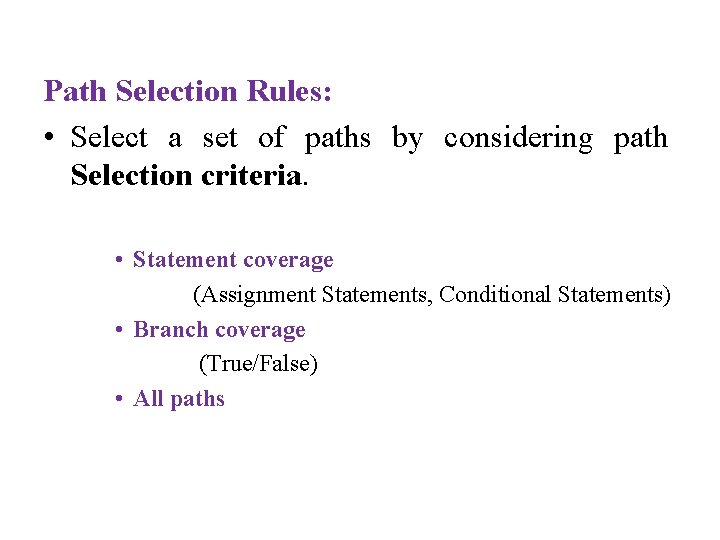 Path Selection Rules: • Select a set of paths by considering path Selection criteria.