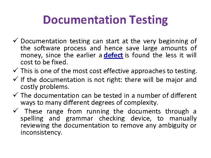 Documentation Testing ü Documentation testing can start at the very beginning of the software