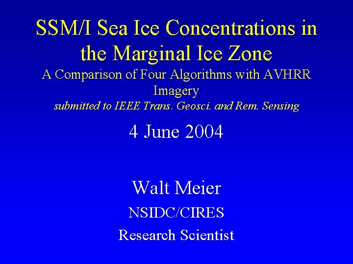 SSM/I Sea Ice Concentrations in the Marginal Ice Zone A Comparison of Four Algorithms
