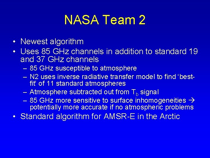 NASA Team 2 • Newest algorithm • Uses 85 GHz channels in addition to