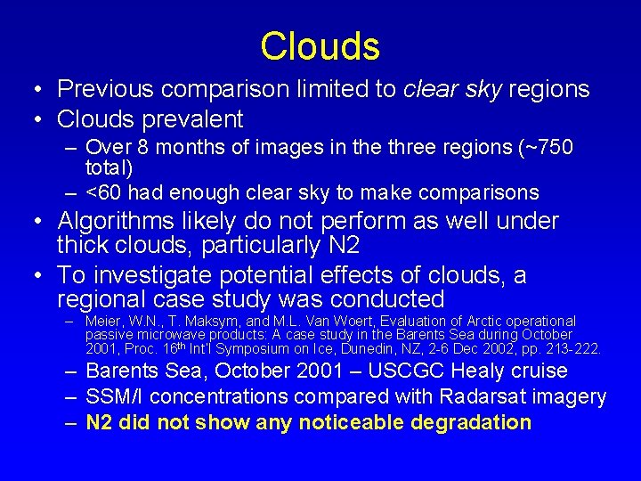 Clouds • Previous comparison limited to clear sky regions • Clouds prevalent – Over