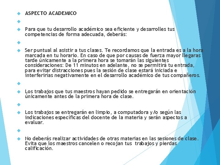  ASPECTO ACADEMICO Para que tu desarrollo académico sea eficiente y desarrolles tus competencias