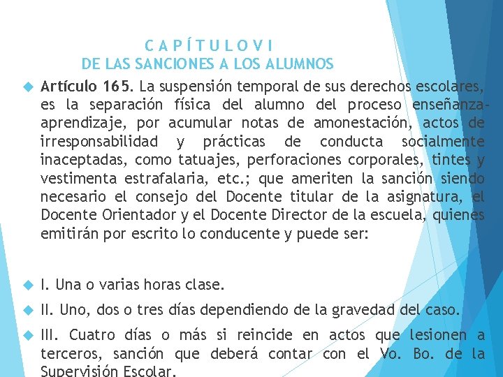 CAPÍTULOVI DE LAS SANCIONES A LOS ALUMNOS Artículo 165. La suspensión temporal de sus