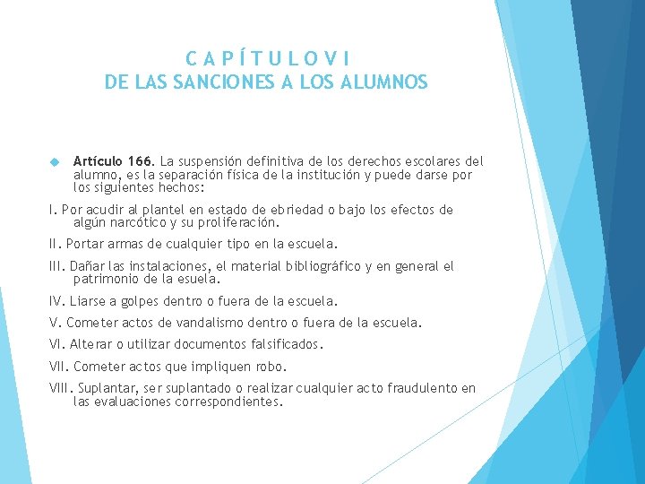CAPÍTULOVI DE LAS SANCIONES A LOS ALUMNOS Artículo 166. La suspensión definitiva de los