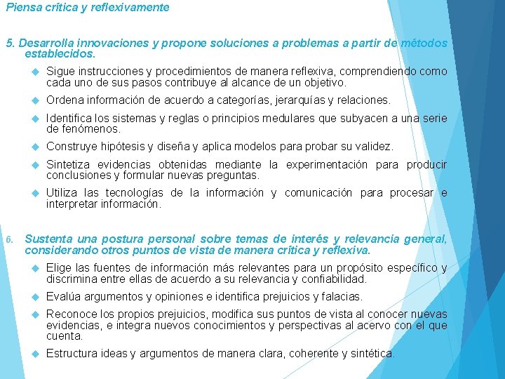 Piensa crítica y reflexivamente 5. Desarrolla innovaciones y propone soluciones a problemas a partir