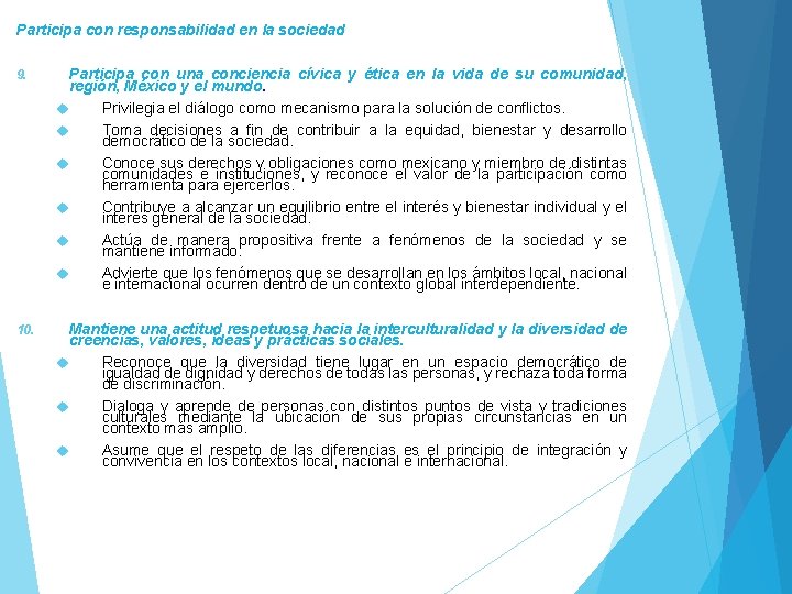 Participa con responsabilidad en la sociedad 9. Participa con una conciencia cívica y ética