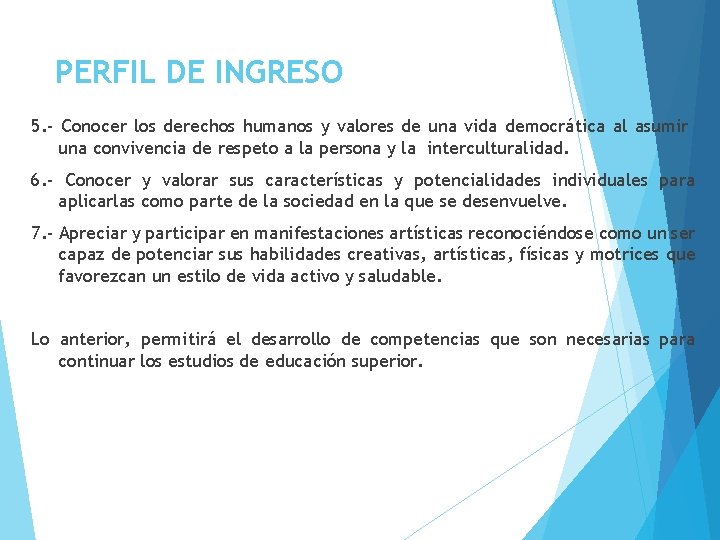 PERFIL DE INGRESO 5. - Conocer los derechos humanos y valores de una vida